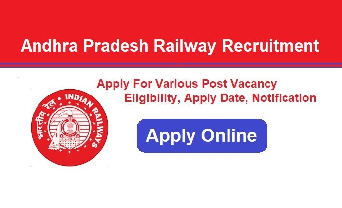 Andhra Pradesh Railway Recruitment 2024 Apply Online For Various Post Vacancies