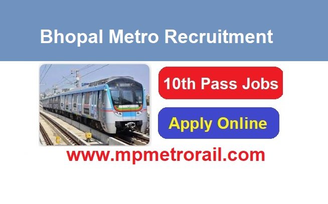 Bhopal Metro Recruitment 2024 Apply Online For Group D, JE & Various Post Job Vacancies, www.mpmetrorail.com