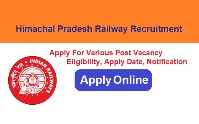Himachal Pradesh Railway Recruitment 2024 Apply Online For Various Post