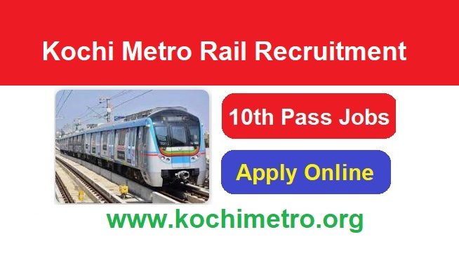Kochi Metro Rail Recruitment 2024 Apply Online For Group D, JE & Various Post Job Vacancies, @www.kochimetro.org