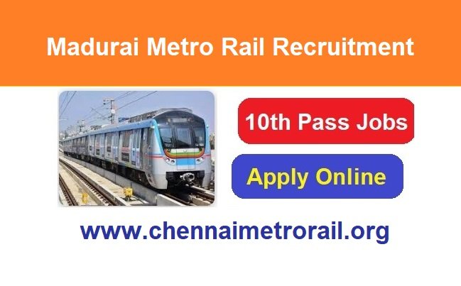Madurai Metro Rail Recruitment 2024 Apply Online For Group D, JE & Various Post, www.chennaimetrorail.org