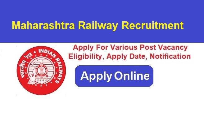 Maharashtra Railway Recruitment 2024 Apply Online For Various Post Vacancy