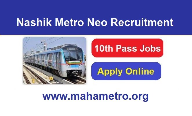 Nashik Metro Neo Recruitment 2024 Apply Online For Group D, JE & Various Post Job Vacancies, www.mahametro.org