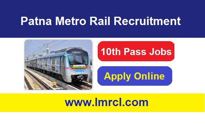 Patna Metro Rail Recruitment 2024 Apply Online For Group D, JE & Various Post Job Vacancies, www.lmrcl.com