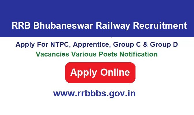 RRB Bhubaneswar Railway Recruitment 2024 Apply Online For NTPC, Apprentice, Group C & Group D Vacancies Various Posts Notification, @www.rrbbbs.gov.in
