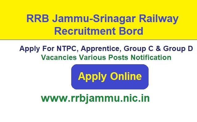 RRB Jammu-Srinagar Railway Recruitment 2024 Apply Online For NTPC, Apprentice, Group C & Group D Vacancies Various Posts Notification, @www.rrbjammu.nic.in