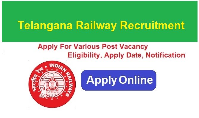 Telangana Railway Recruitment 2024 Apply For Various Post Vacancy
