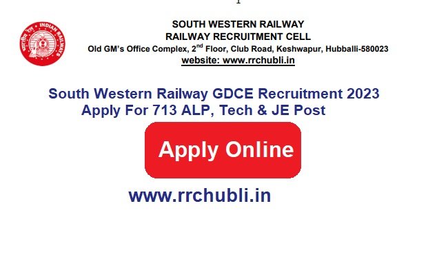 South Western Railway GDCE Recruitment 2024 Notification Out, Apply Online For 713 ALP, Tech & JE Post, www.rrchubli.in